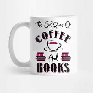 This Girl Runs On Coffee and Books Mug
